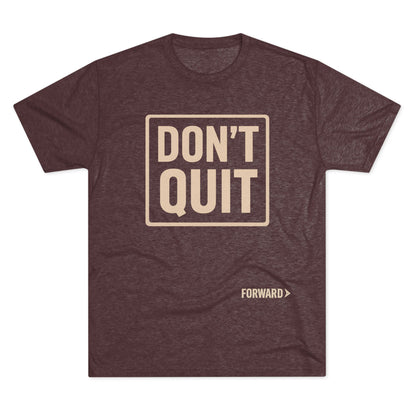 Don’t quit forward