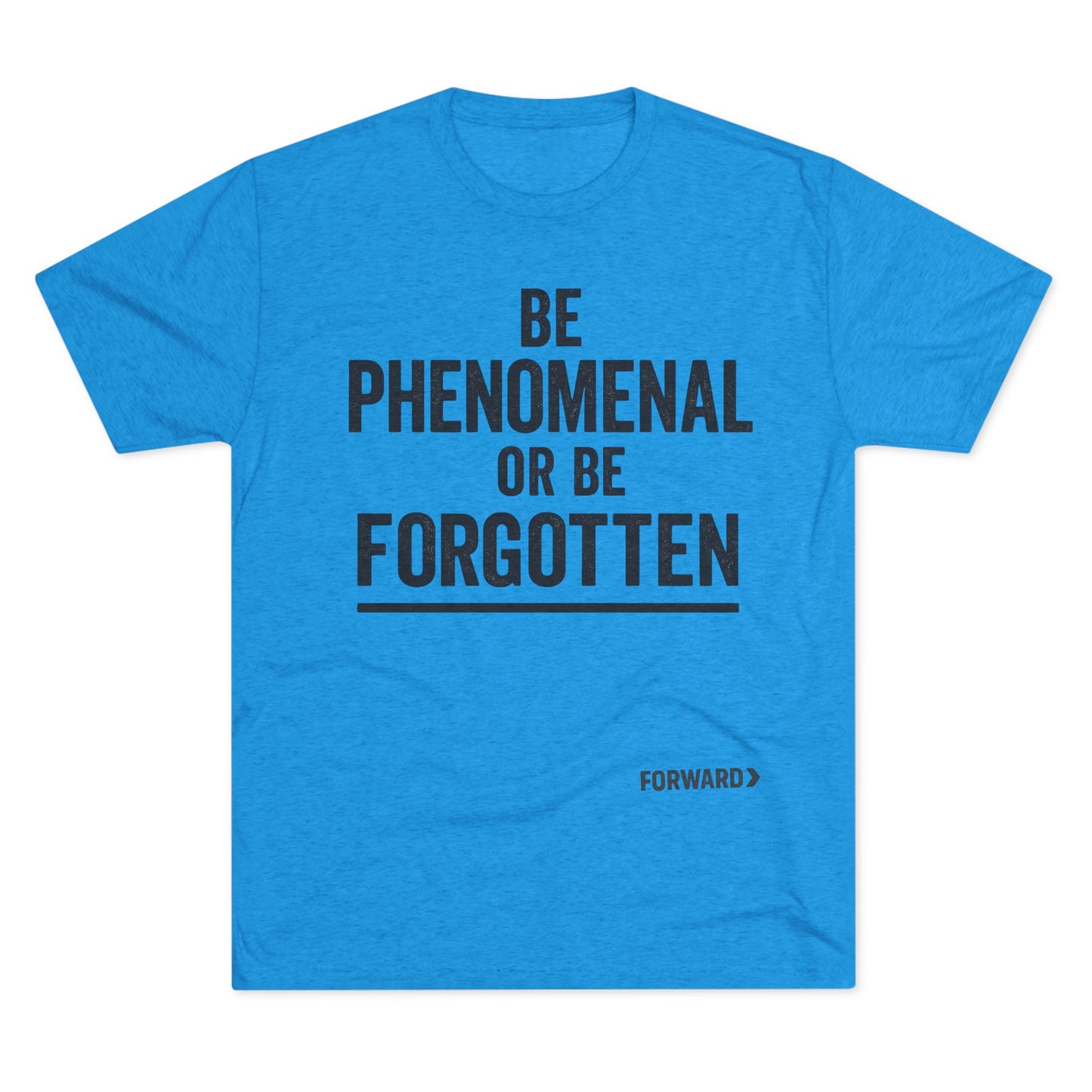 Be phenomenal