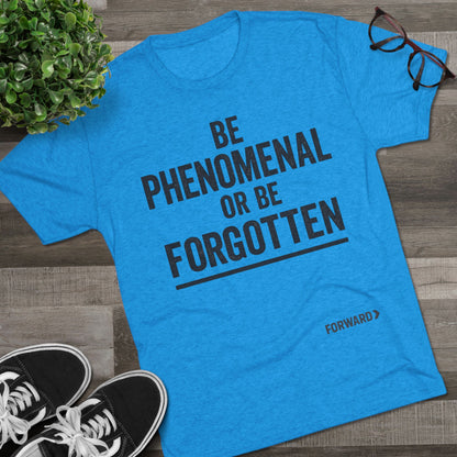 Be phenomenal