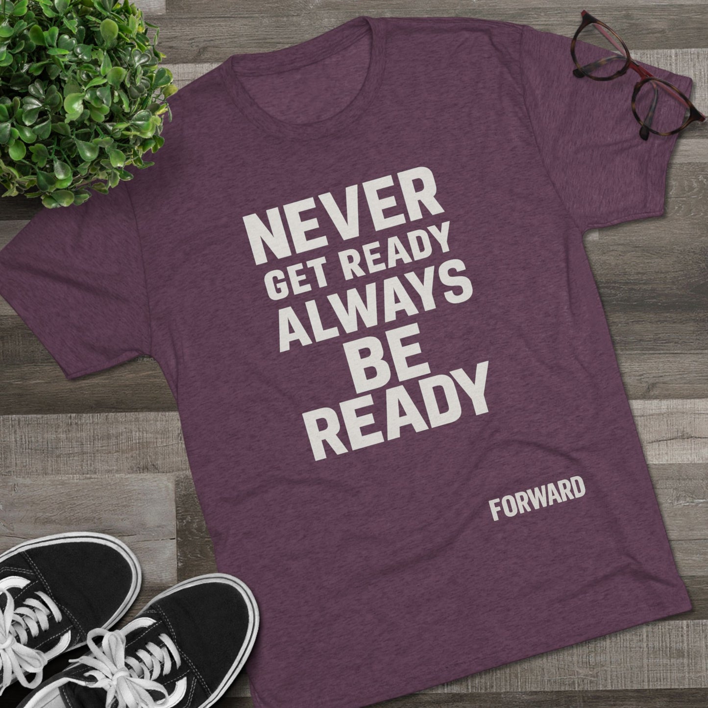 Never get ready forward